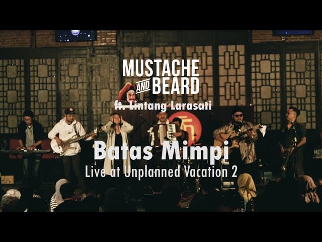 Mustache and Beard ft. Lintang Larasati - Batas Mimpi (Live at Unplanned Vacation 2)